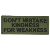Don't Mistake Kindness for Weakness PVC Patch